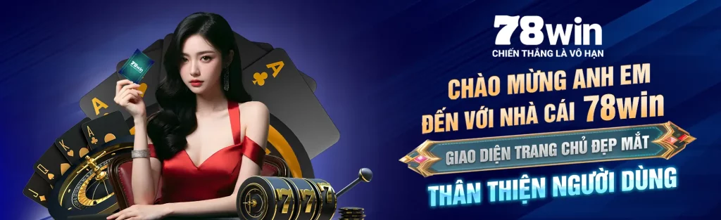 Chào mừng Anh Em đến với nhà cái 78win