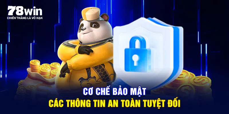 Cơ chế bảo mật các thông tin an toàn tuyệt đối